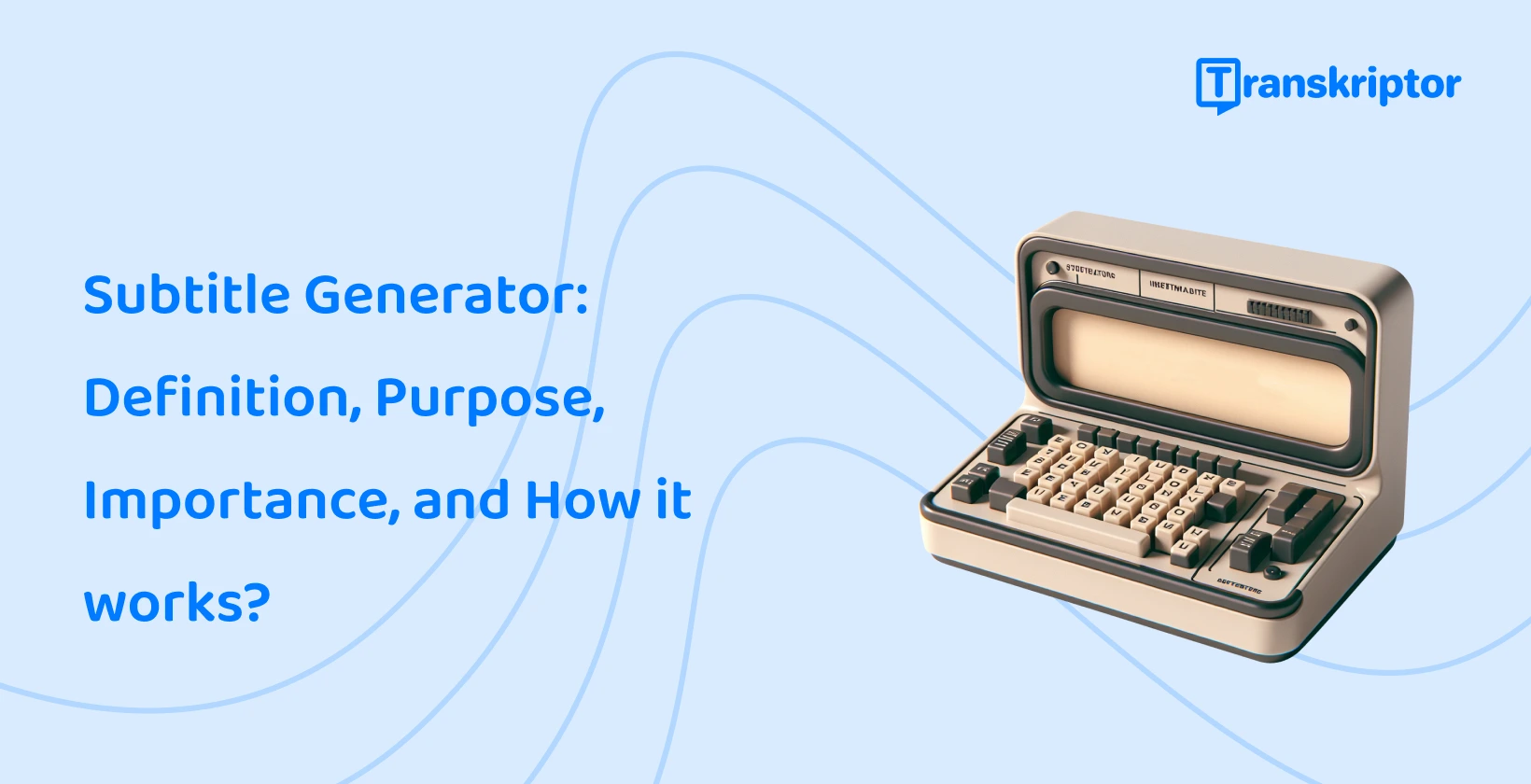 Transkriptor’s automatic subtitle generation is respresented by vintage typewriter, easy and free online use.
