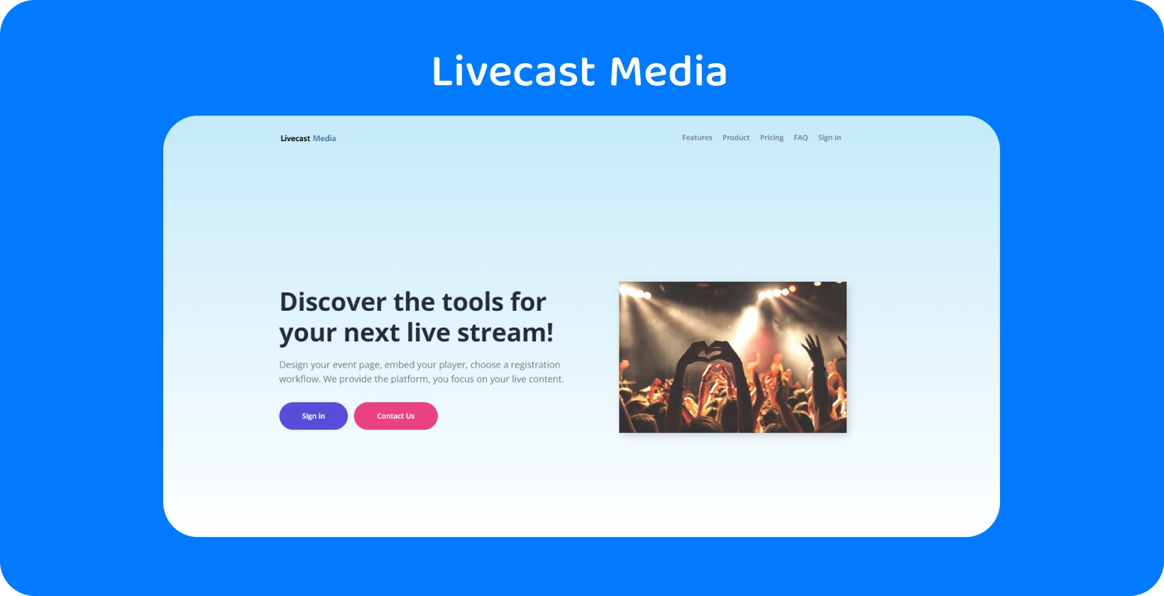 Ota yhteyttä yleisöön Livecast Median suoratoistotyökaluilla, jotka ovat ihanteellisia ikimuistoisten live-tapahtumien luomiseen.