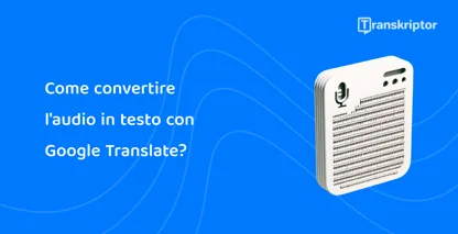 Illustrazione di un file audio su un dispositivo, che mostra la funzione di Google Translate per convertire il parlato in testo in modo efficiente.