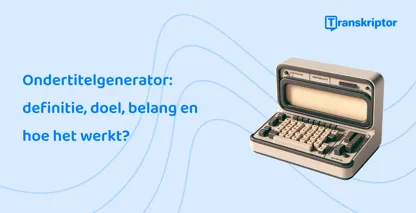 Transkriptor's automatische ondertiteling generatie wordt vertegenwoordigd door vintage typemachine, eenvoudig en gratis online gebruik.