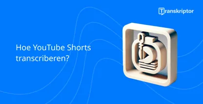 Transcribeer YouTube Shorts gesymboliseerd door een afspeelknop en documenten in een 3D-kader op een blauwe achtergrond.