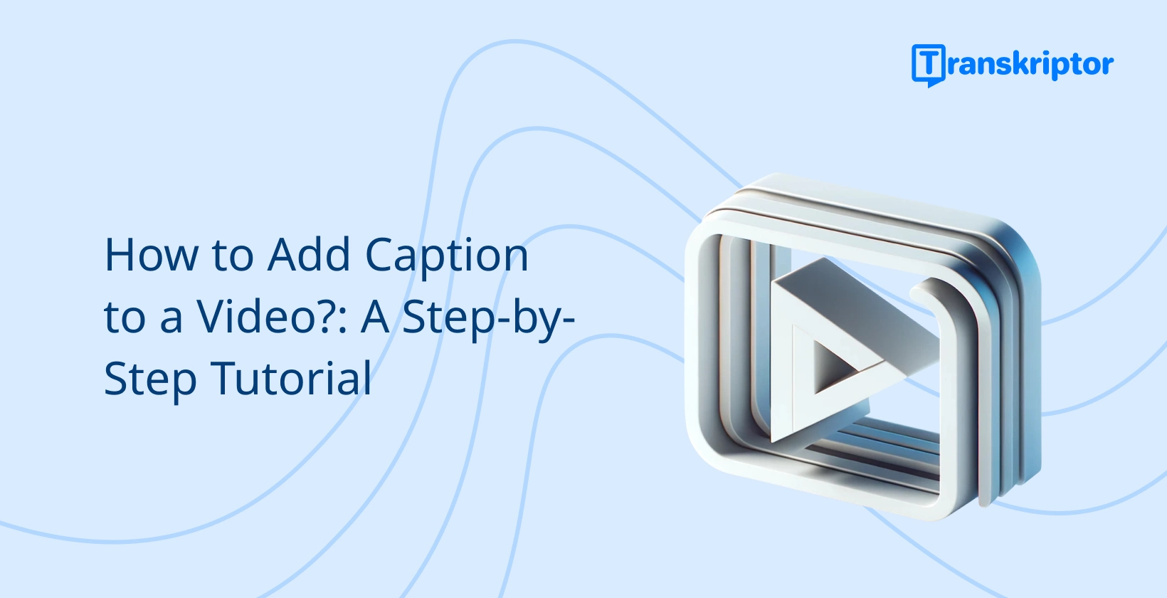 Step-by-step tutorial banner on adding captions to videos, with a play button icon symbolizing video editing.