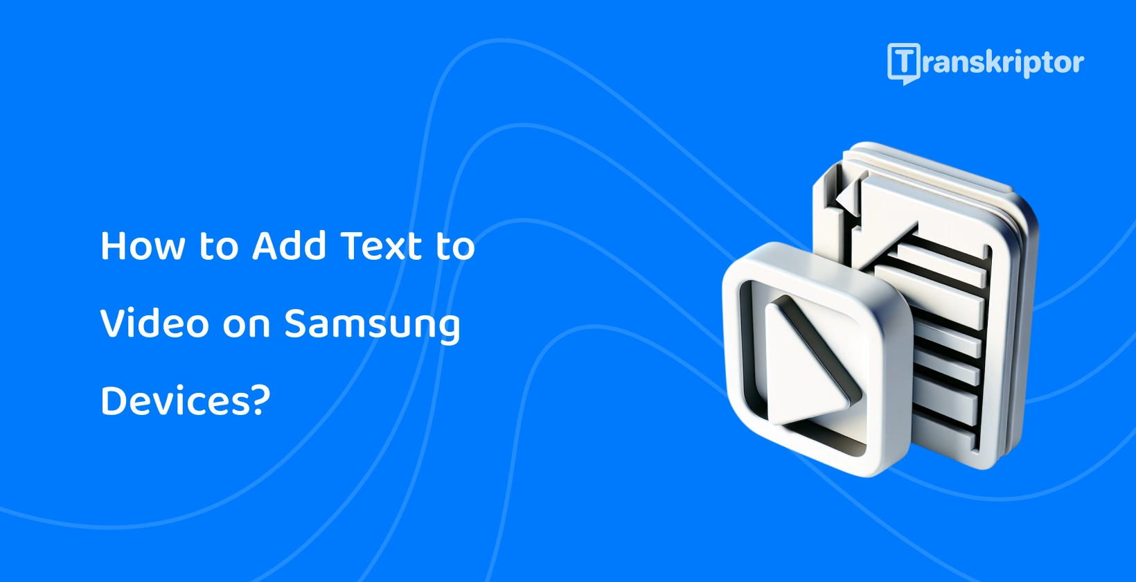3D icons of text and video on a Samsung device screen for tutorials on adding captions and titles to videos.