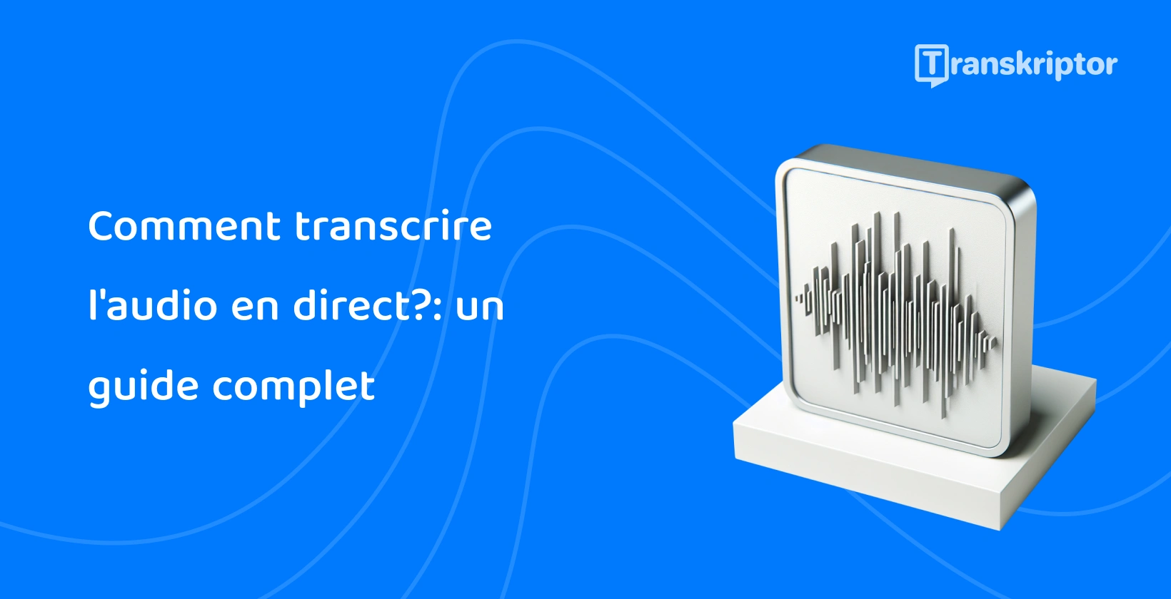 L’illustration des ondes sonores sur un moniteur représente le processus de transcription audio en direct tel que détaillé dans le guide.