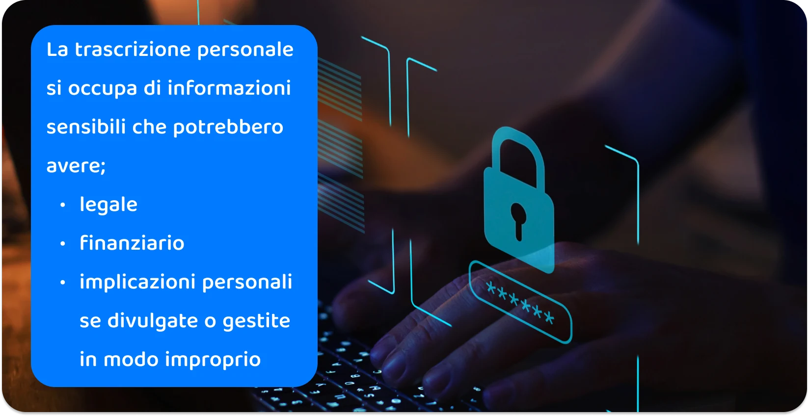 Mani che digitano su una tastiera con l'icona di un lucchetto digitale, che illustra le pratiche di trascrizione personale sicura per le informazioni sensibili.